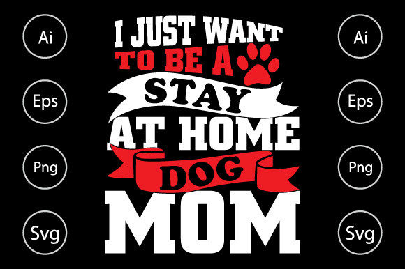 Review: I Just Want to Be a Stay at Home Dog Mom Design