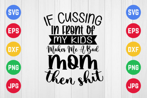 Reviewing If Cussing in Front of My Kids Makes Me for Embroidery